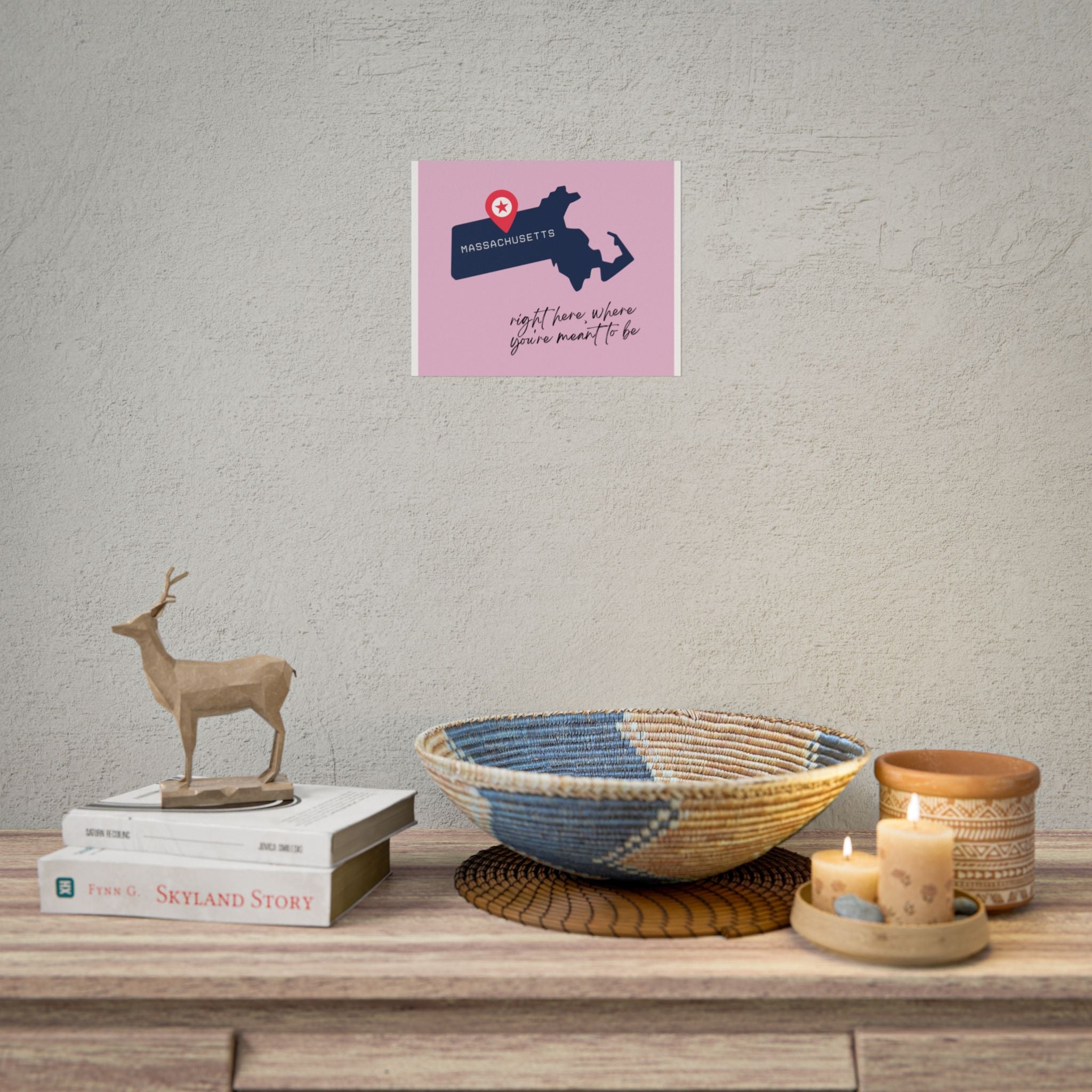 Massachusetts Rolled Poster - Right Here, Where You're Meant to Be