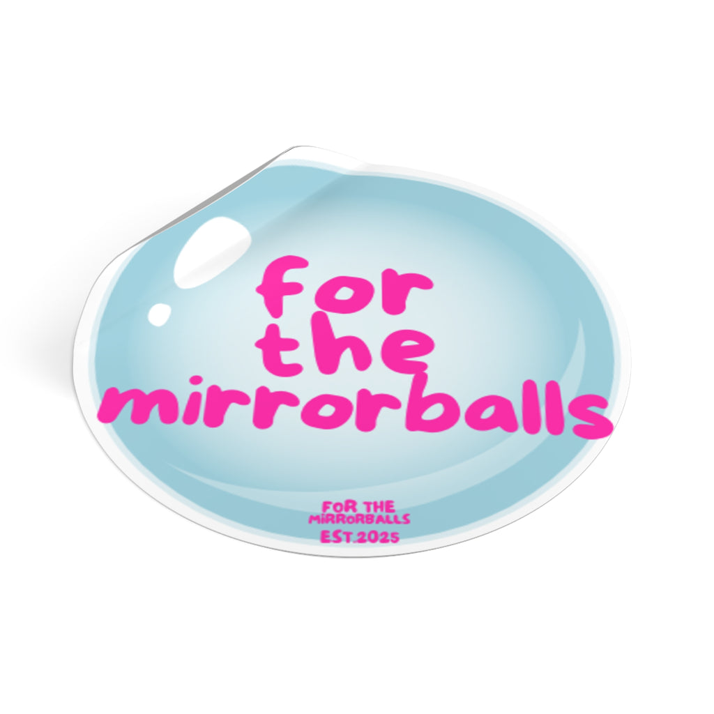 Inspirational Vinyl Stickers - "For The Mirrorballs"