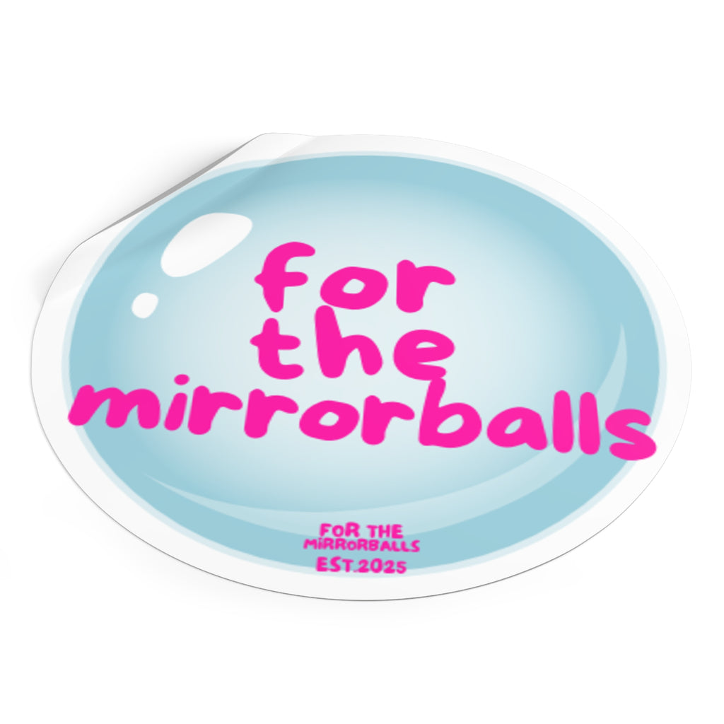 Inspirational Vinyl Stickers - "For The Mirrorballs"