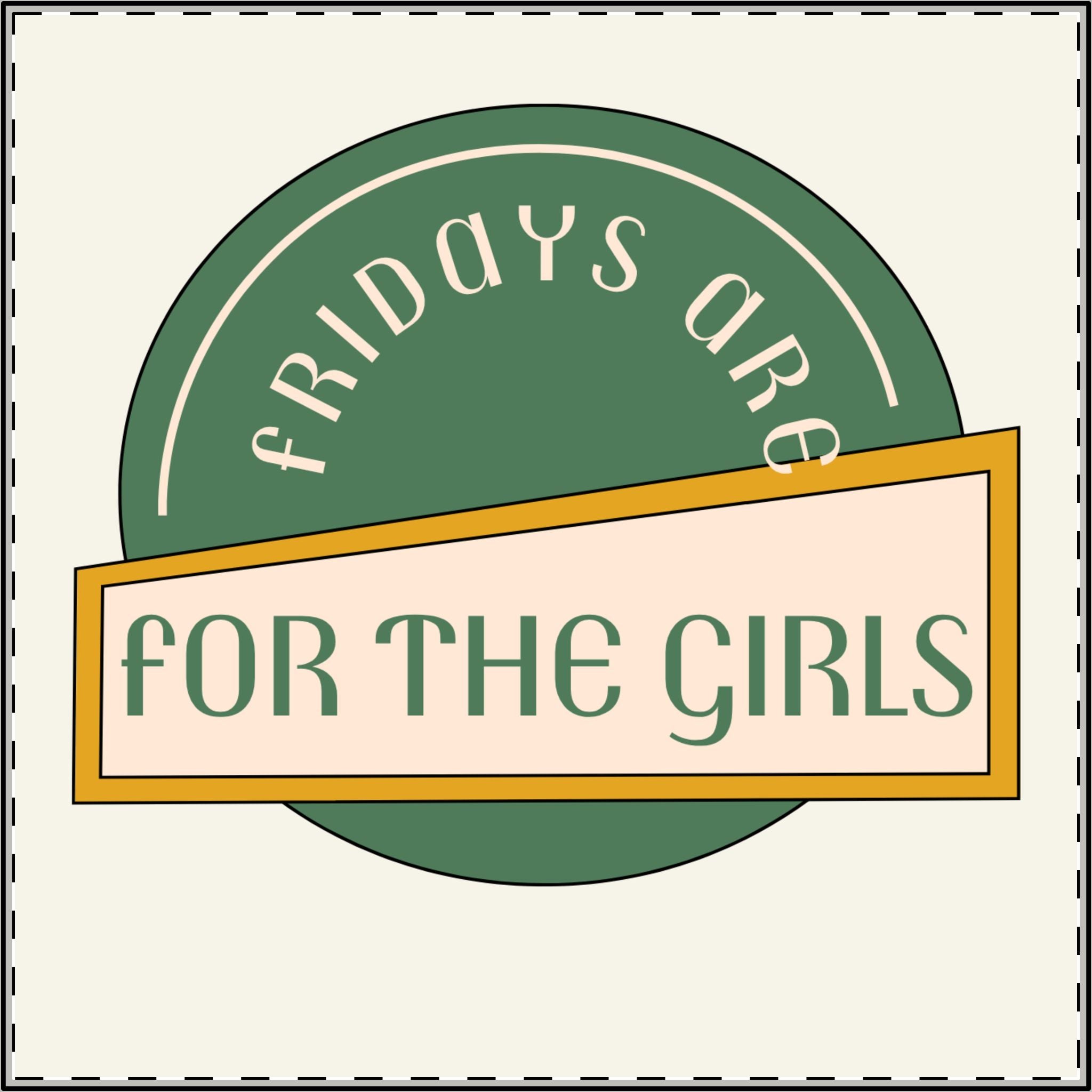 Girls Night In Satin Poster - "Fridays Are For The Girls"