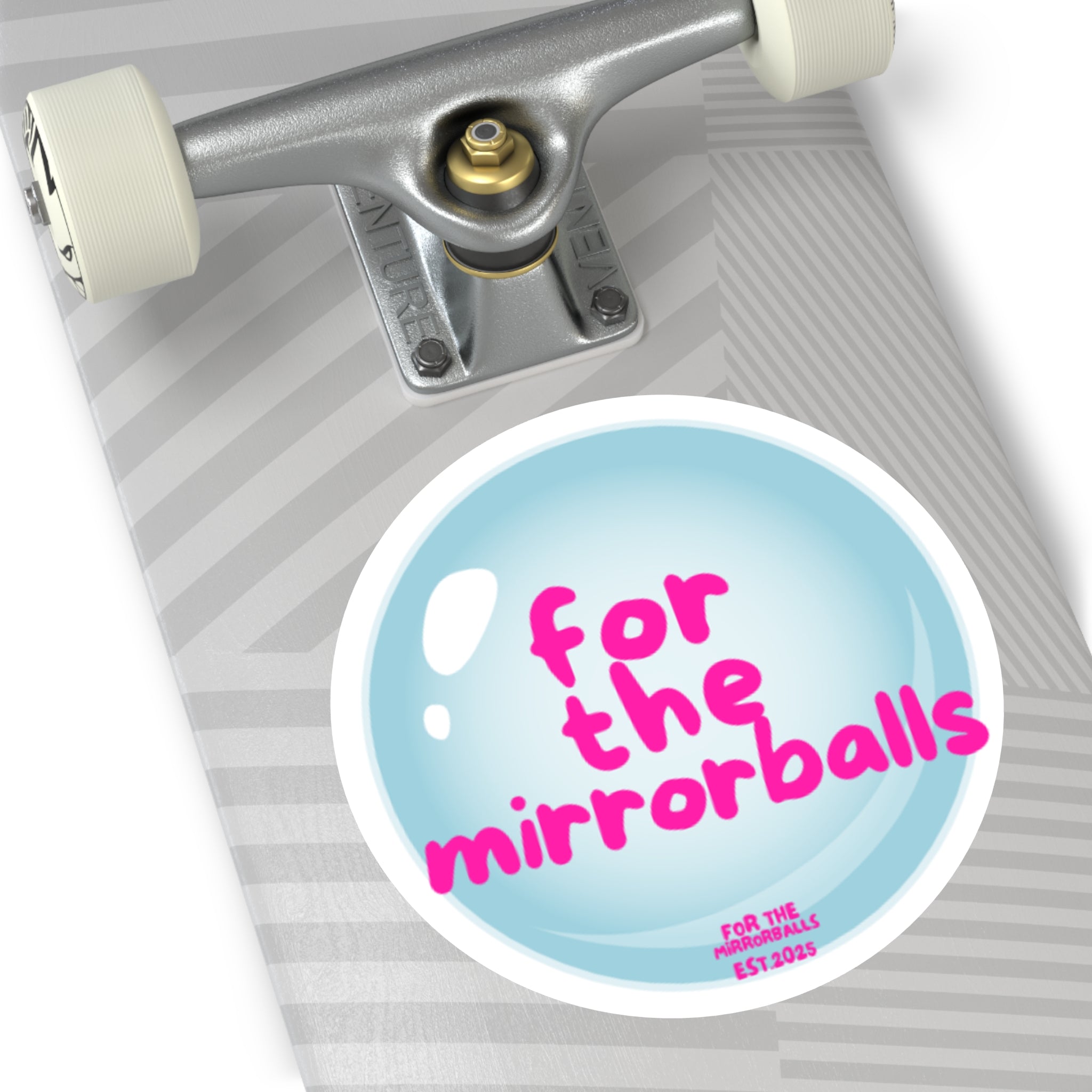 Inspirational Vinyl Stickers - "For The Mirrorballs"
