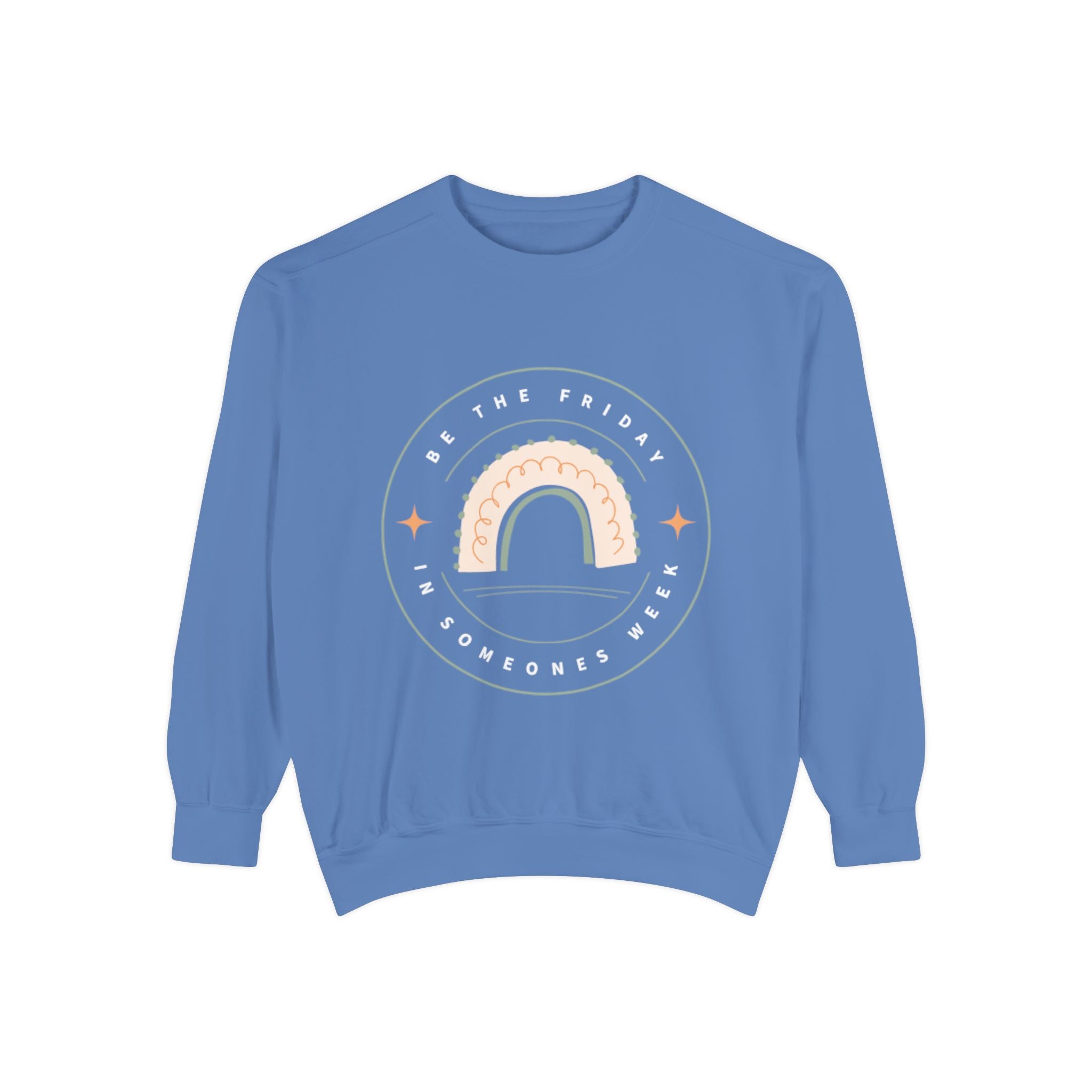 Be the Friday Unisex Garment-Dyed Sweatshirt