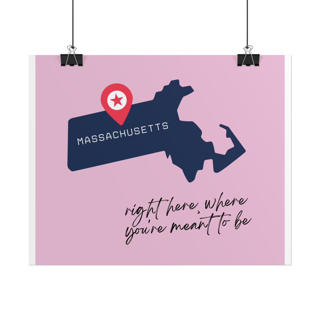 Massachusetts Rolled Poster - Right Here, Where You're Meant to Be