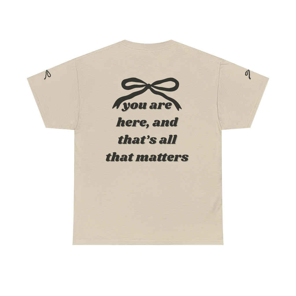 You Are Here Unisex Heavy Cotton Tee (DESIGN ON BACK)