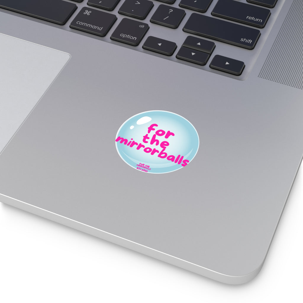 Inspirational Vinyl Stickers - "For The Mirrorballs"