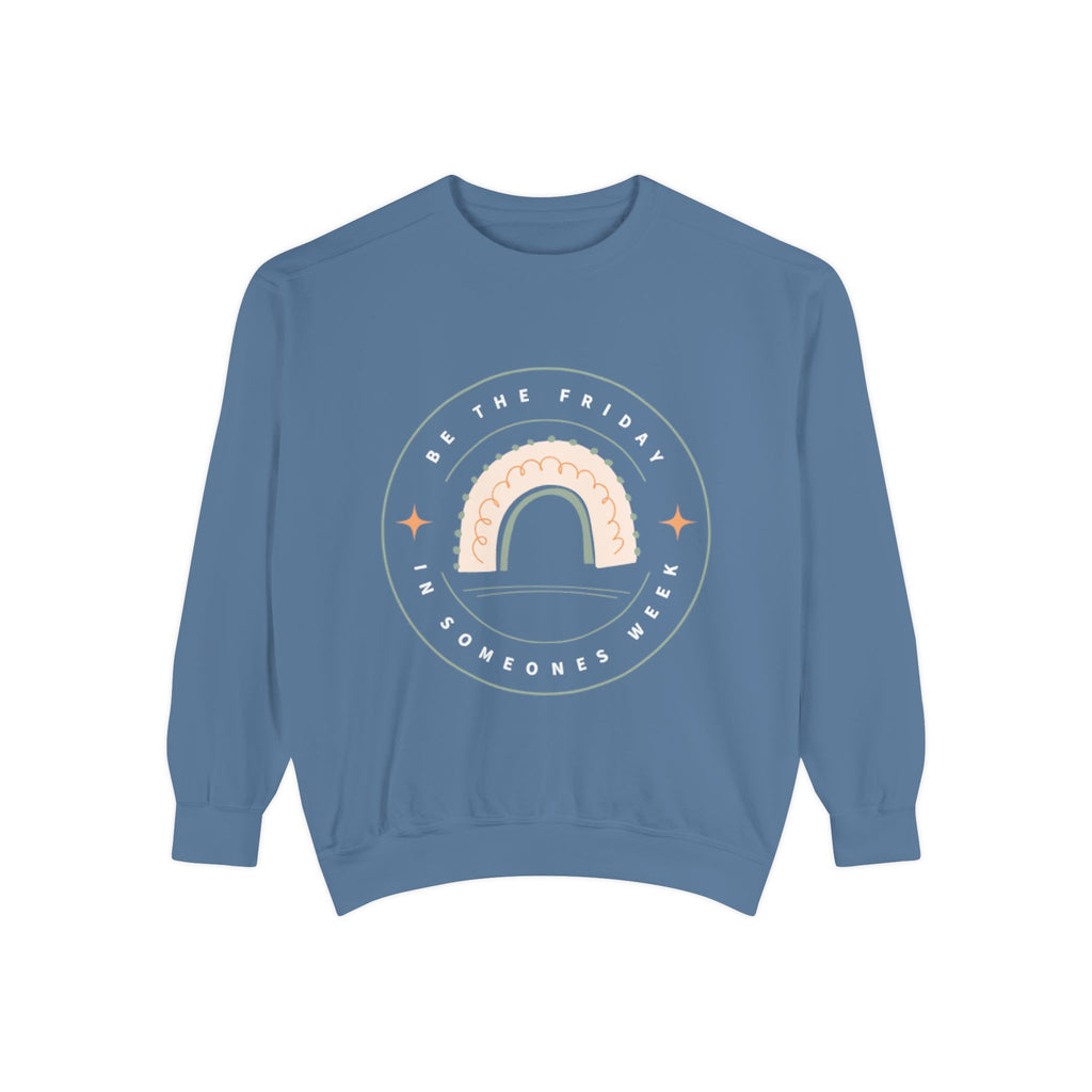 Be the Friday Unisex Garment-Dyed Sweatshirt