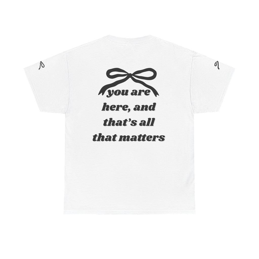 You Are Here Unisex Heavy Cotton Tee (DESIGN ON BACK)