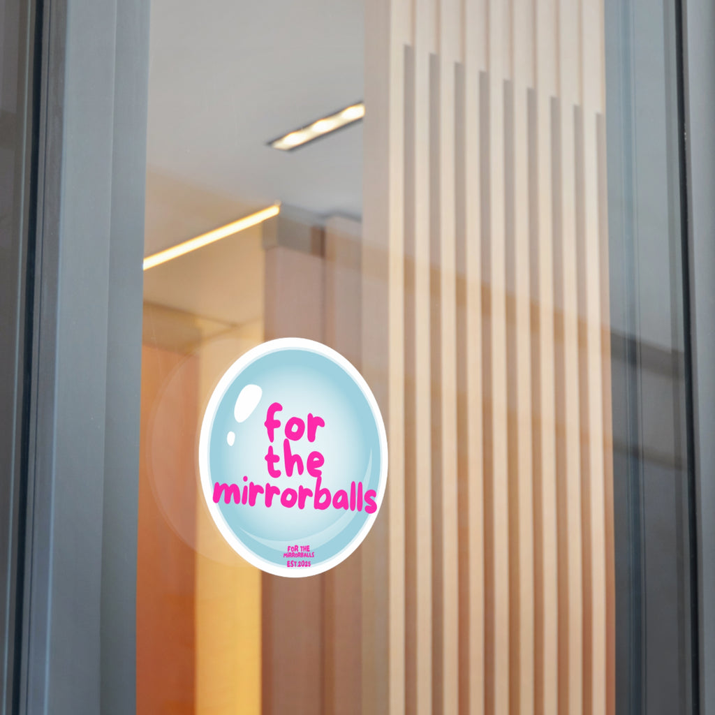 Inspirational Vinyl Stickers - "For The Mirrorballs"