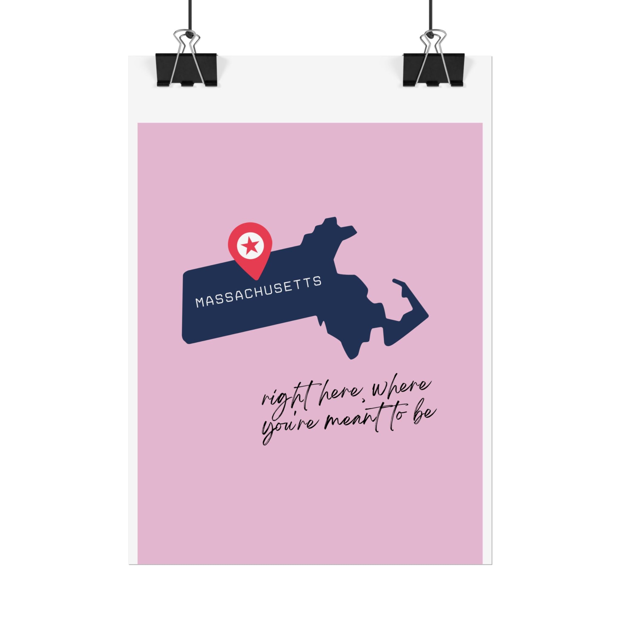 Massachusetts Rolled Poster - Right Here, Where You're Meant to Be
