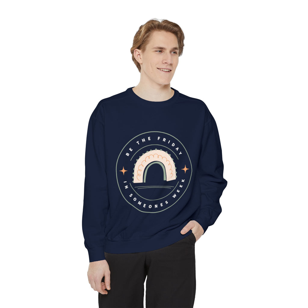 Be the Friday Unisex Garment-Dyed Sweatshirt