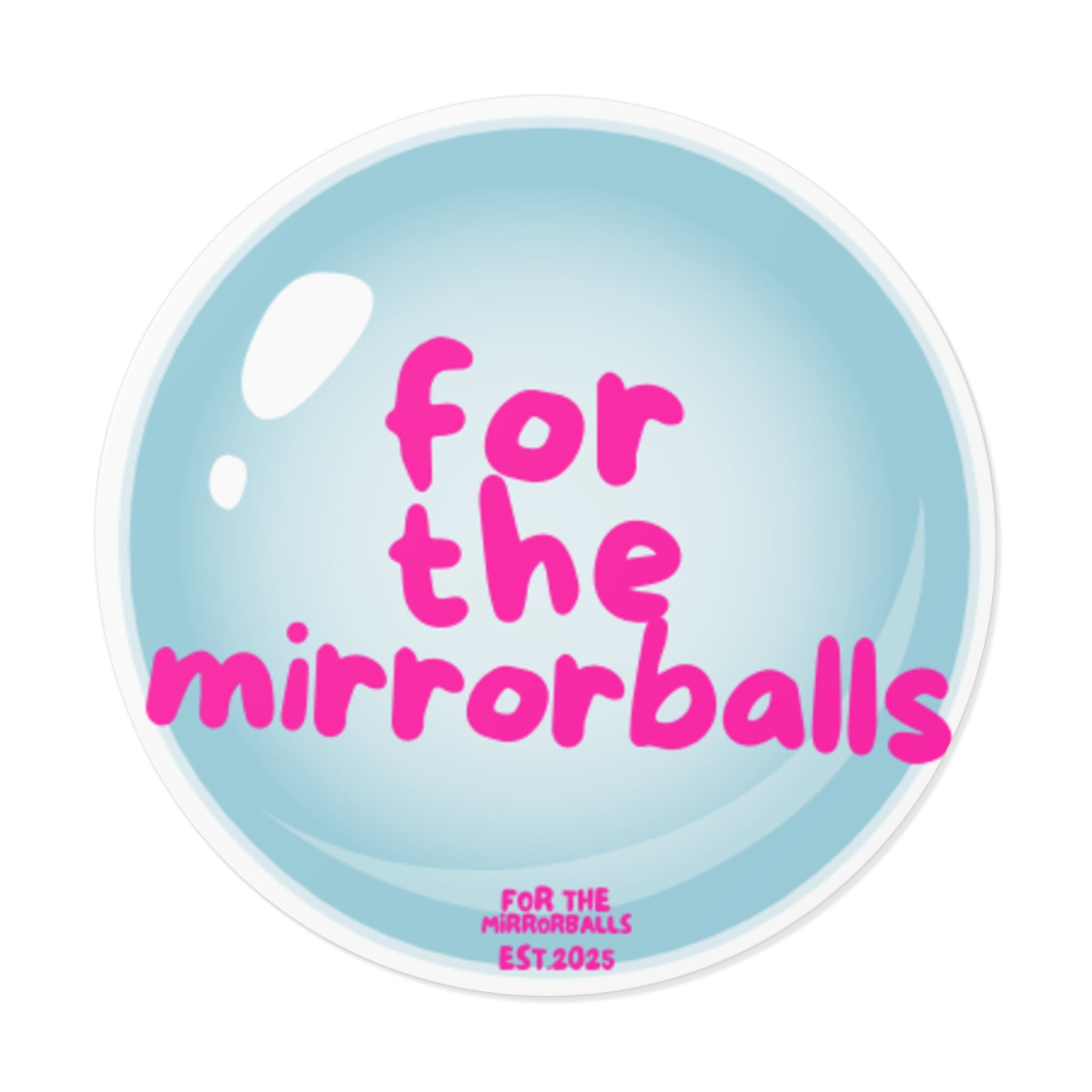 Inspirational Vinyl Stickers - "For The Mirrorballs"
