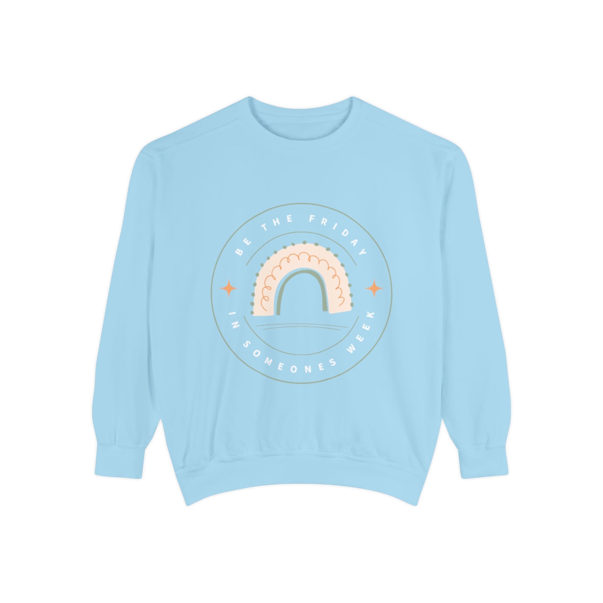 Be the Friday Unisex Garment-Dyed Sweatshirt