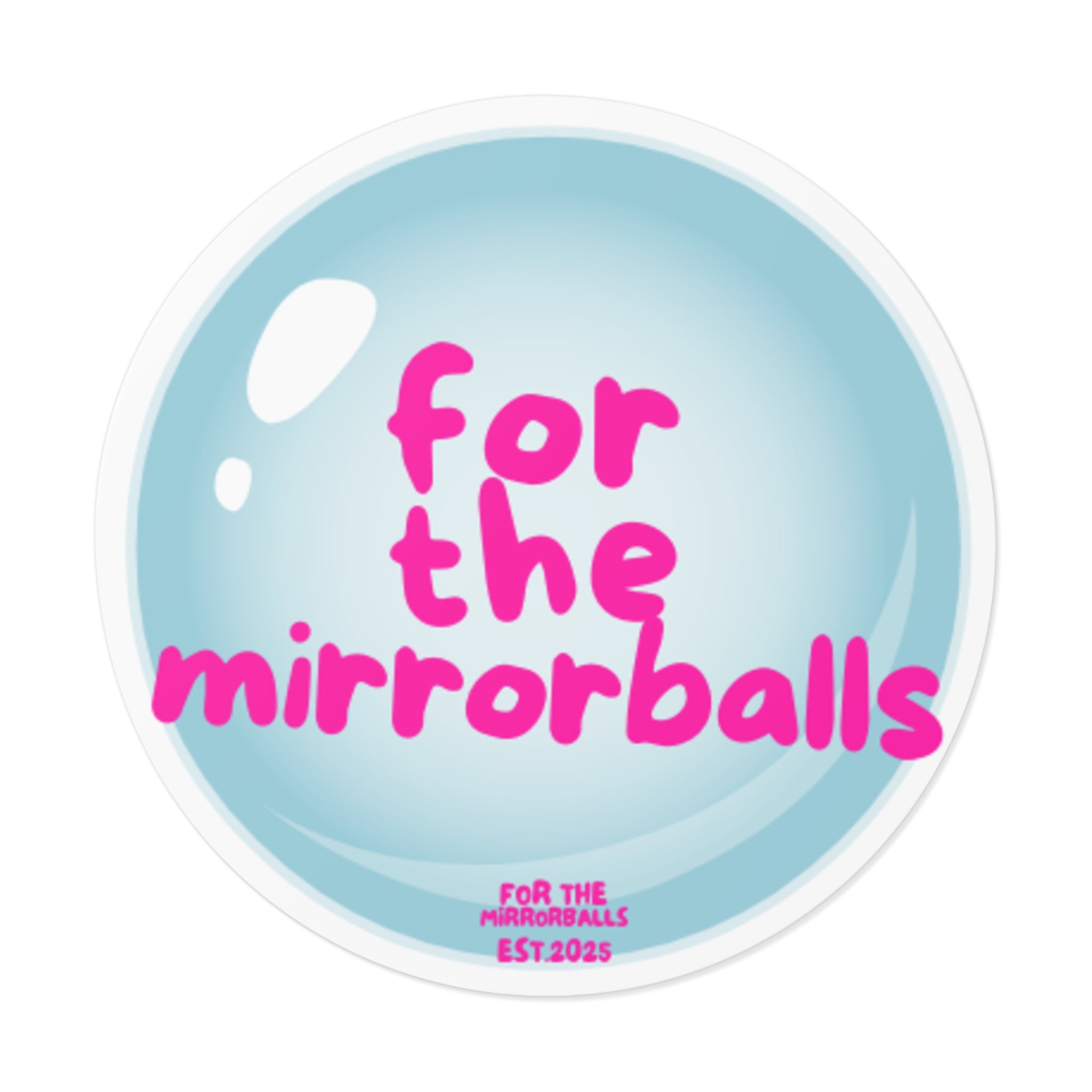 Inspirational Vinyl Stickers - "For The Mirrorballs"