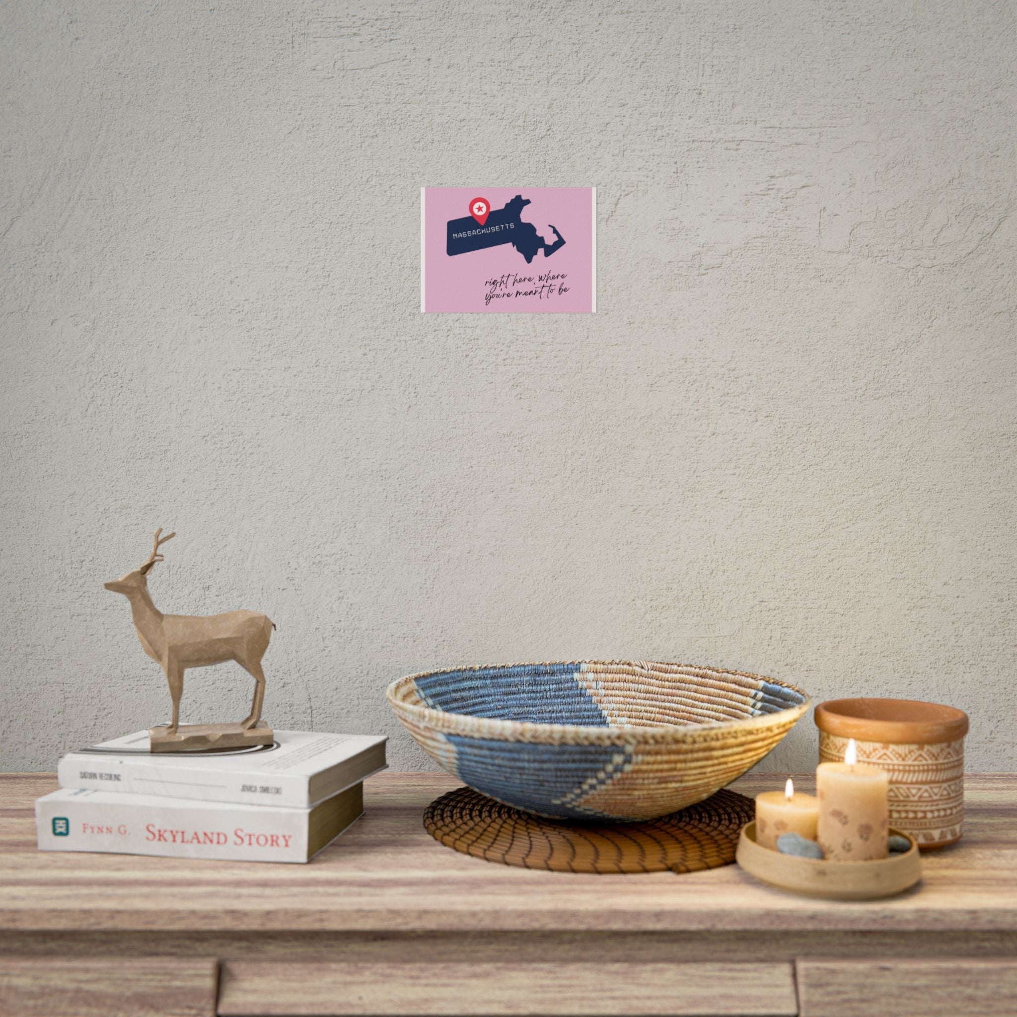 Massachusetts Rolled Poster - Right Here, Where You're Meant to Be