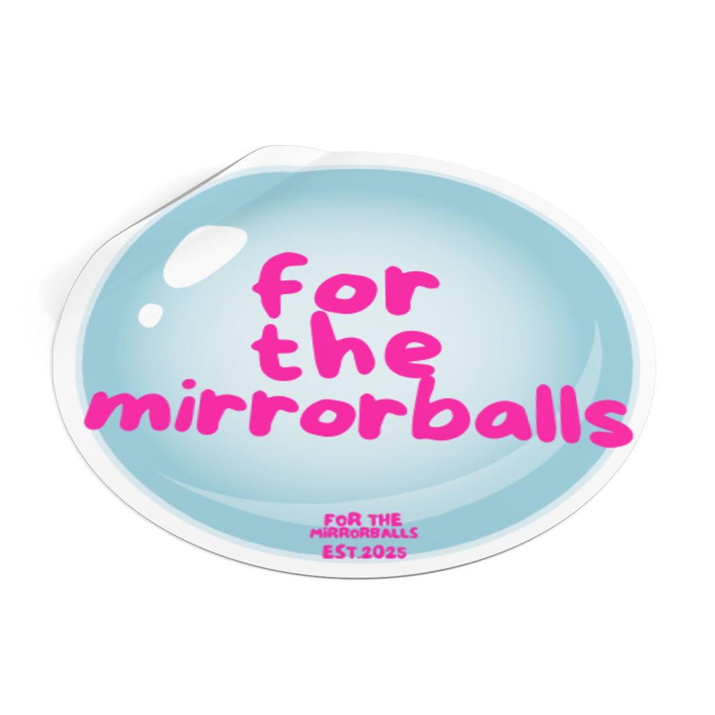 Inspirational Vinyl Stickers - "For The Mirrorballs"