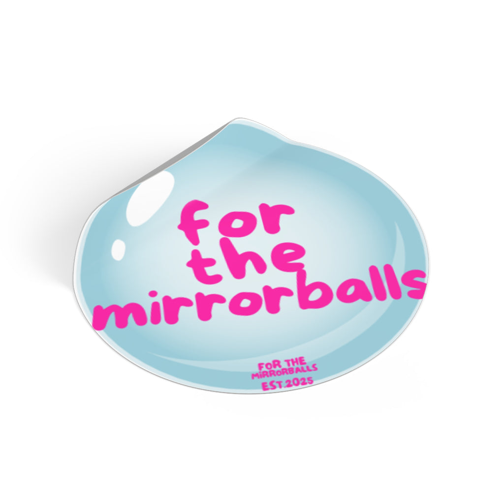 Inspirational Vinyl Stickers - "For The Mirrorballs"