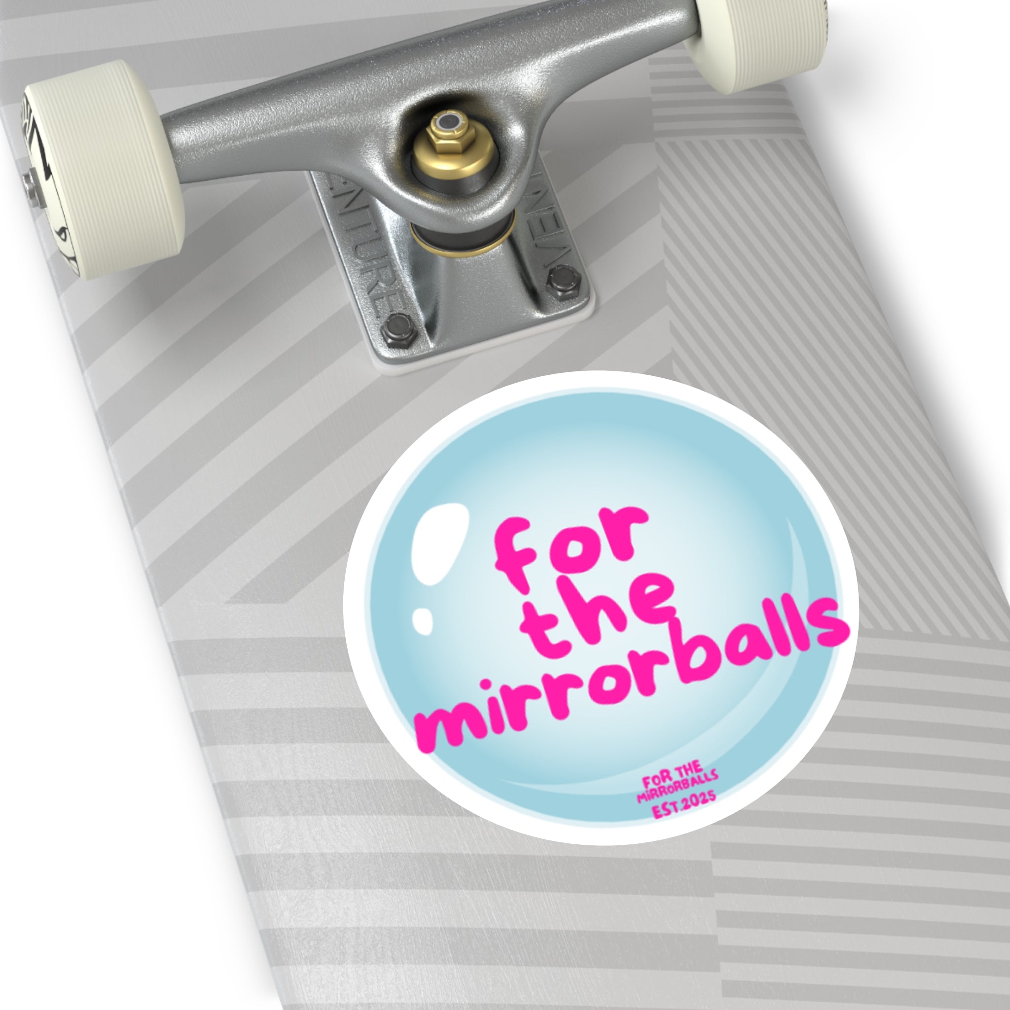 Inspirational Vinyl Stickers - "For The Mirrorballs"