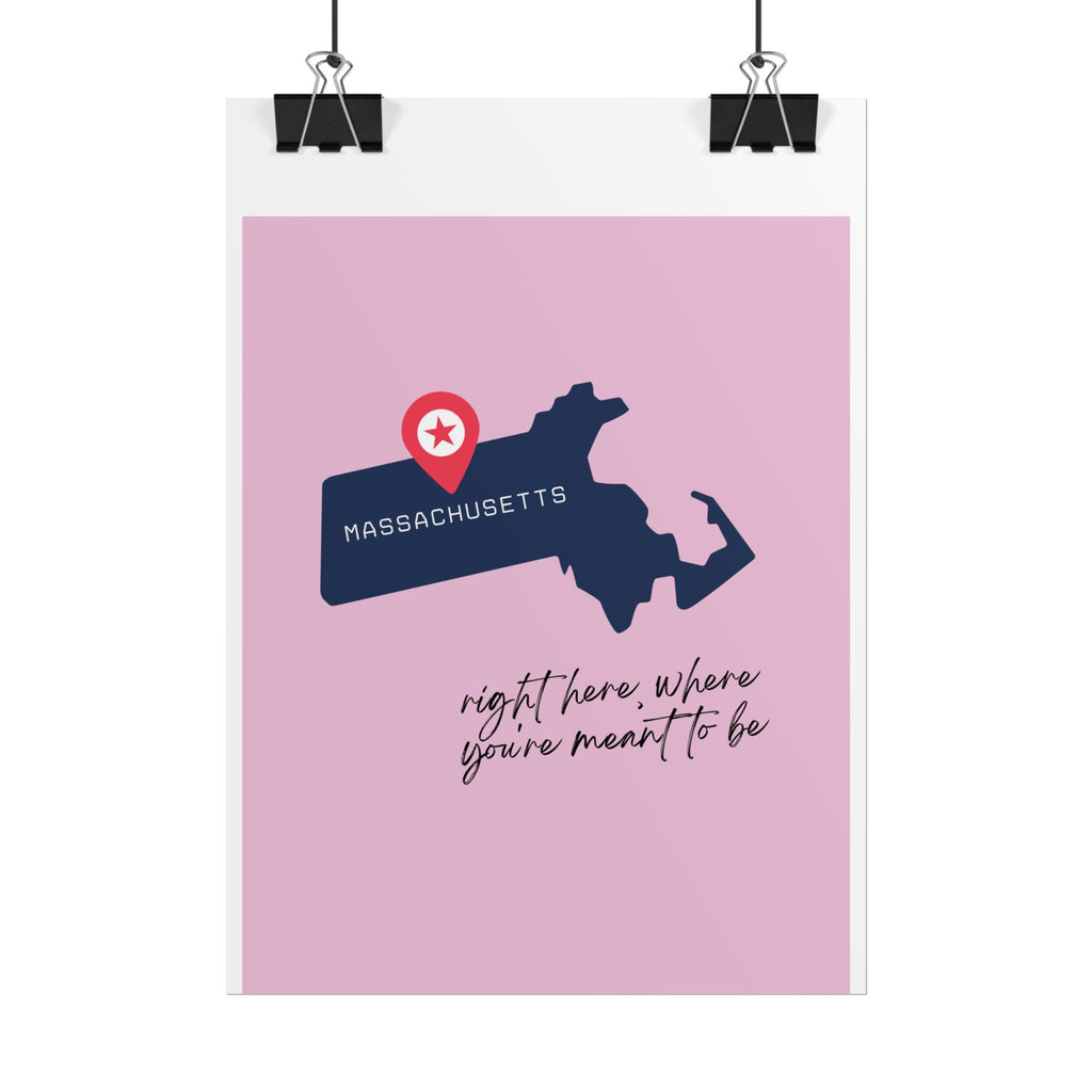 Massachusetts Rolled Poster - Right Here, Where You're Meant to Be